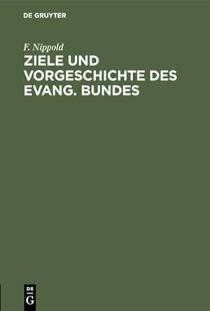 Imagen del vendedor de Ziele und Vorgeschichte des Evang. Bundes a la venta por BuchWeltWeit Ludwig Meier e.K.