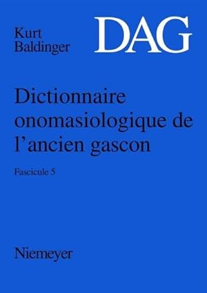 Immagine del venditore per Dictionnaire onomasiologique de lancien gascon (DAG). Fascicule 5 venduto da BuchWeltWeit Ludwig Meier e.K.