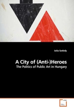 Seller image for A City of (Anti-)Heroes for sale by BuchWeltWeit Ludwig Meier e.K.