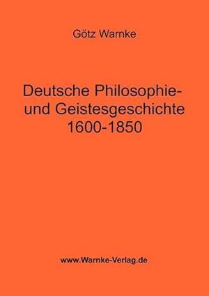 Image du vendeur pour Deutsche Philosophie- und Geistesgeschichte 1600-1850 mis en vente par BuchWeltWeit Ludwig Meier e.K.
