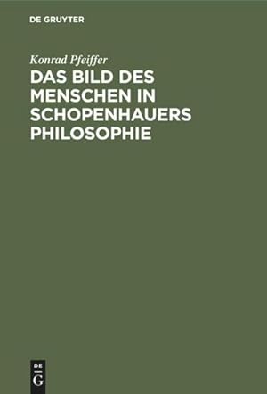 Imagen del vendedor de Das Bild des Menschen in Schopenhauers Philosophie a la venta por BuchWeltWeit Ludwig Meier e.K.