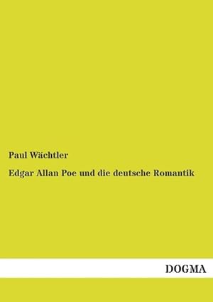 Seller image for Edgar Allan Poe und die deutsche Romantik for sale by BuchWeltWeit Ludwig Meier e.K.