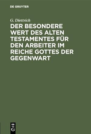 Imagen del vendedor de Der besondere Wert des Alten Testamentes fr den Arbeiter im Reiche Gottes der Gegenwart a la venta por BuchWeltWeit Ludwig Meier e.K.