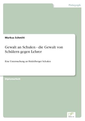 Seller image for Gewalt an Schulen - die Gewalt von Schlern gegen Lehrer for sale by BuchWeltWeit Ludwig Meier e.K.