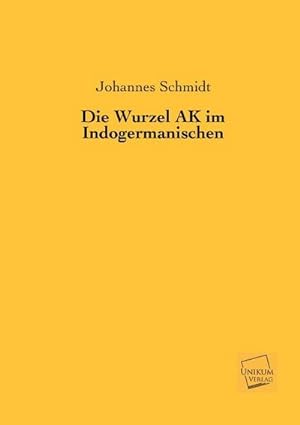 Imagen del vendedor de Die Wurzel AK im Indogermanischen a la venta por BuchWeltWeit Ludwig Meier e.K.
