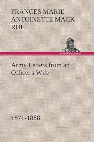 Imagen del vendedor de Army Letters from an Officer's Wife, 1871-1888 a la venta por BuchWeltWeit Ludwig Meier e.K.