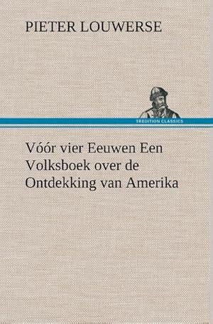 Seller image for Vr vier Eeuwen Een Volksboek over de Ontdekking van Amerika for sale by BuchWeltWeit Ludwig Meier e.K.