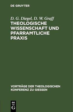 Image du vendeur pour Theologische Wissenschaft und pfarramtliche Praxis mis en vente par BuchWeltWeit Ludwig Meier e.K.