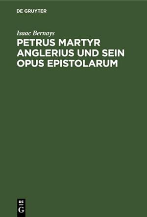 Image du vendeur pour Petrus Martyr Anglerius und sein Opus epistolarum mis en vente par BuchWeltWeit Ludwig Meier e.K.