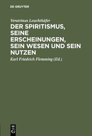 Imagen del vendedor de Der Spiritismus, seine Erscheinungen, sein Wesen und sein Nutzen a la venta por BuchWeltWeit Ludwig Meier e.K.