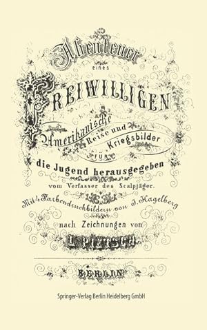 Image du vendeur pour Abenteuer eines Freiwilligen. Amerikanische Reise und Kriegsbilder mis en vente par BuchWeltWeit Ludwig Meier e.K.