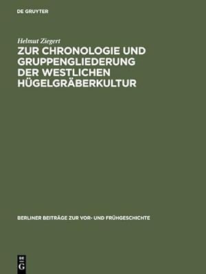 Image du vendeur pour Zur Chronologie und Gruppengliederung der westlichen Hgelgrberkultur mis en vente par BuchWeltWeit Ludwig Meier e.K.