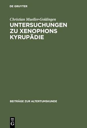 Bild des Verkufers fr Untersuchungen zu Xenophons Kyrupdie zum Verkauf von BuchWeltWeit Ludwig Meier e.K.