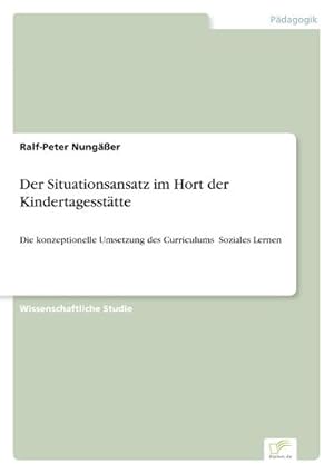 Seller image for Der Situationsansatz im Hort der Kindertagessttte for sale by BuchWeltWeit Ludwig Meier e.K.