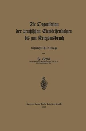 Bild des Verkufers fr Die Organisation der preuischen Staatseisenbahnen bis zum Kriegsausbruch zum Verkauf von BuchWeltWeit Ludwig Meier e.K.