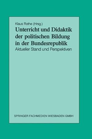 Immagine del venditore per Unterricht und Didaktik der politischen Bildung in der Bundesrepublik venduto da BuchWeltWeit Ludwig Meier e.K.