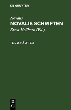 Imagen del vendedor de Novalis: Novalis Schriften. Teil 2, Hlfte 2 a la venta por BuchWeltWeit Ludwig Meier e.K.