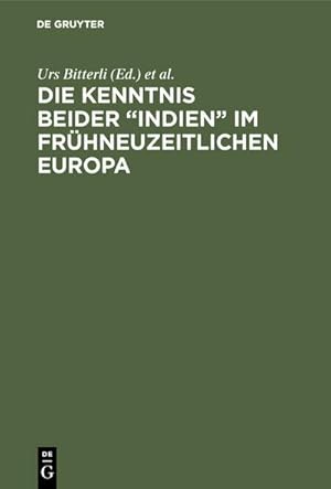 Immagine del venditore per Die Kenntnis beider "Indien" im frhneuzeitlichen Europa venduto da BuchWeltWeit Ludwig Meier e.K.