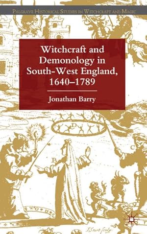 Immagine del venditore per Witchcraft and Demonology in South-West England, 1640-1789 venduto da BuchWeltWeit Ludwig Meier e.K.