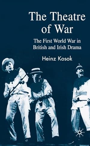 Bild des Verkufers fr The Theatre of War: The First World War in British and Irish Drama zum Verkauf von BuchWeltWeit Ludwig Meier e.K.