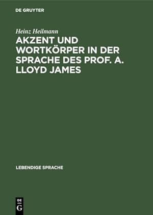 Imagen del vendedor de Akzent und Wortkrper in der Sprache des Prof. A. Lloyd James a la venta por BuchWeltWeit Ludwig Meier e.K.