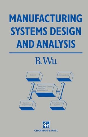 Bild des Verkufers fr Manufacturing Systems Design and Analysis zum Verkauf von BuchWeltWeit Ludwig Meier e.K.