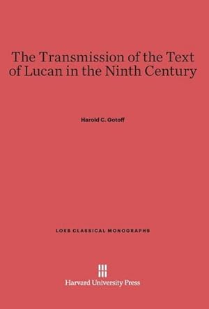 Imagen del vendedor de The Transmission of the Text of Lucan in the Ninth Century a la venta por BuchWeltWeit Ludwig Meier e.K.