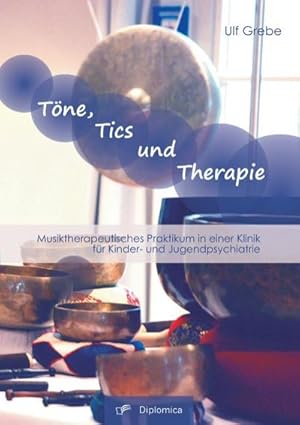 Immagine del venditore per Tne, Tics und Therapie: Musiktherapeutisches Praktikum in einer Klinik fr Kinder- und Jugendpsychiatrie venduto da BuchWeltWeit Ludwig Meier e.K.