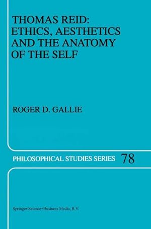 Immagine del venditore per Thomas Reid: Ethics, Aesthetics and the Anatomy of the Self venduto da BuchWeltWeit Ludwig Meier e.K.