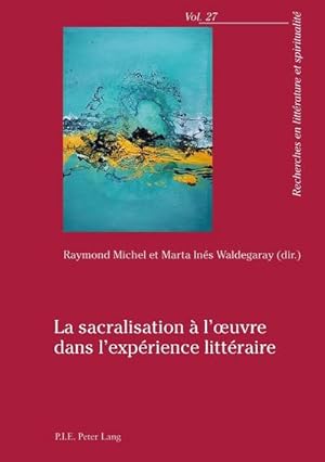 Image du vendeur pour La sacralisation  luvre dans lexprience littraire mis en vente par BuchWeltWeit Ludwig Meier e.K.