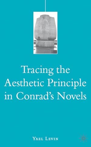 Imagen del vendedor de Tracing the Aesthetic Principle in Conrad's Novels a la venta por BuchWeltWeit Ludwig Meier e.K.