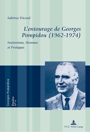 Immagine del venditore per L'entourage de Georges Pompidou (1962-1974) venduto da BuchWeltWeit Ludwig Meier e.K.