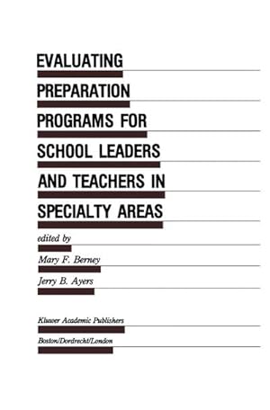 Immagine del venditore per Evaluating Preparation Programs for School Leaders and Teachers in Specialty Areas venduto da BuchWeltWeit Ludwig Meier e.K.