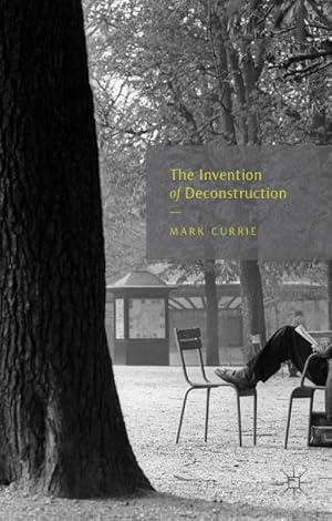 Imagen del vendedor de The Invention of Deconstruction a la venta por BuchWeltWeit Ludwig Meier e.K.