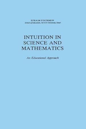 Immagine del venditore per Intuition in Science and Mathematics venduto da BuchWeltWeit Ludwig Meier e.K.