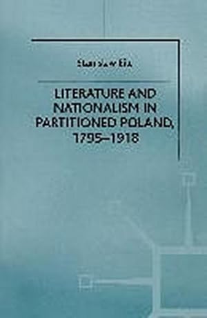 Immagine del venditore per Literature and Nationalism in Partitioned Poland, 1795-1918 venduto da BuchWeltWeit Ludwig Meier e.K.