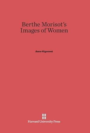 Image du vendeur pour Berthe Morisot's Images of Women mis en vente par BuchWeltWeit Ludwig Meier e.K.