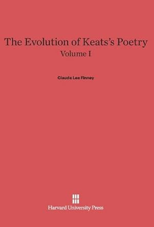 Seller image for The Evolution of Keats's Poetry, Volume I, The Evolution of Keats's Poetry Volume I for sale by BuchWeltWeit Ludwig Meier e.K.