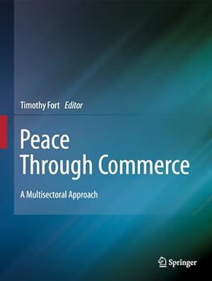 Seller image for Peace Through Commerce for sale by BuchWeltWeit Ludwig Meier e.K.