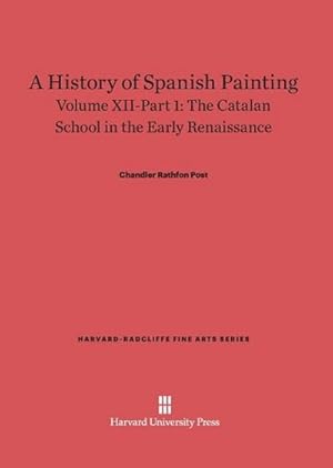 Imagen del vendedor de A History of Spanish Painting, Volume XII-Part 1, The Catalan School in the Early Renaissance a la venta por BuchWeltWeit Ludwig Meier e.K.