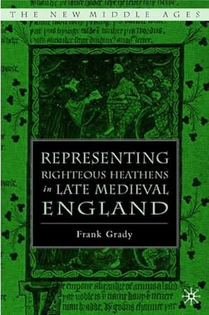 Immagine del venditore per Representing Righteous Heathens in Late Medieval England venduto da BuchWeltWeit Ludwig Meier e.K.