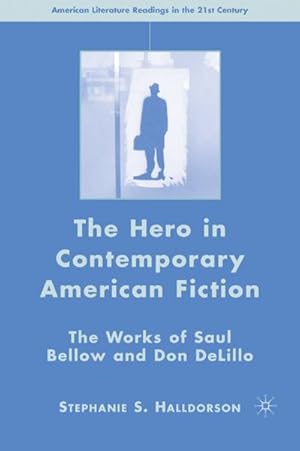 Seller image for The Hero in Contemporary American Fiction: The Works of Saul Bellow and Don Delillo for sale by BuchWeltWeit Ludwig Meier e.K.