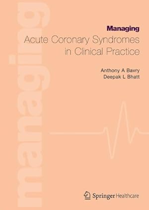 Imagen del vendedor de Managing Acute Coronary Syndromes in Clinical Practice a la venta por BuchWeltWeit Ludwig Meier e.K.