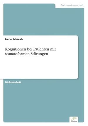 Bild des Verkufers fr Kognitionen bei Patienten mit somatoformen Strungen zum Verkauf von BuchWeltWeit Ludwig Meier e.K.