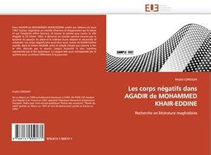 Image du vendeur pour Les corps ngatifs dans AGADIR de MOHAMMED KHAIR-EDDINE mis en vente par BuchWeltWeit Ludwig Meier e.K.