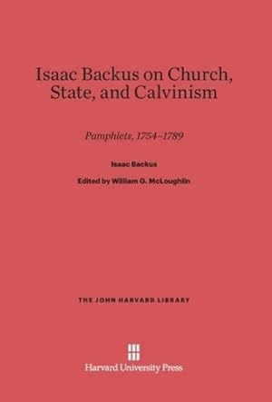Bild des Verkufers fr Isaac Backus on Church, State, and Calvinism zum Verkauf von BuchWeltWeit Ludwig Meier e.K.