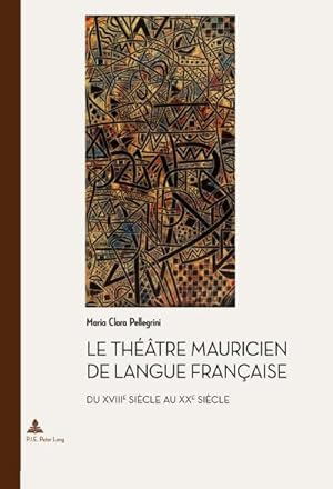 Seller image for Le thtre mauricien de langue franaise du XVIIIe au XXe sicle for sale by BuchWeltWeit Ludwig Meier e.K.