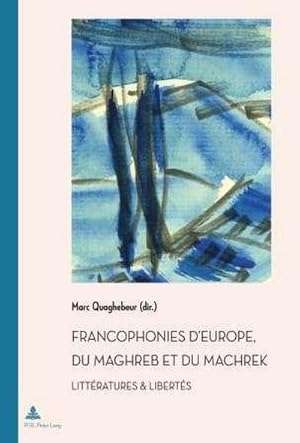 Seller image for Francophonies d'Europe, du Maghreb et du Machrek for sale by BuchWeltWeit Ludwig Meier e.K.