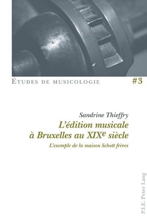 Immagine del venditore per L'dition musicale  Bruxelles au XIXe sicle venduto da BuchWeltWeit Ludwig Meier e.K.