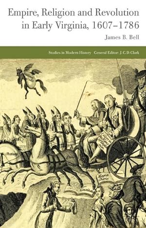 Seller image for Empire, Religion and Revolution in Early Virginia, 1607-1786 for sale by BuchWeltWeit Ludwig Meier e.K.